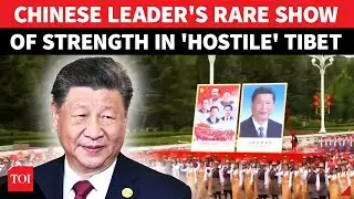 Xi Jinping's RARE Public Appearance In Tibet; Blunt Message To Dalai Lama As China Tightens Control