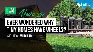 E4 - Ever Wondered Why Tiny Homes Have Wheels?