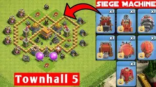 Max TH5 Vs All Max Siege Machine | Clash of Clans