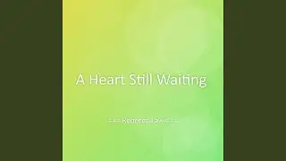 A Heart Still Waiting