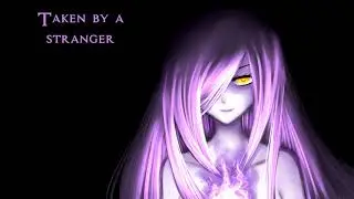 Nightcore &ndash; Taken By A Stranger (Lyrics)
