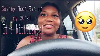 SAYING GOOD-BYE TO MY 20's