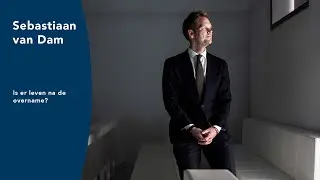 Sebastiaan van Dam | Is er leven na de overname?