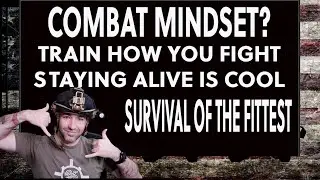 TACTICAL TUESDAY EP.6 - Combat mindset is different for everyone.
