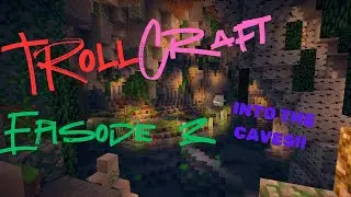 INTO THE CAVES!!! | Minecraft TrollCraft | Ep. 3
