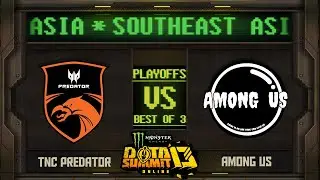 TNC vs Among Us Game 3 - Monster Energy Dota Summit 13 Online SEA: Semifinals w/ Tsunami, GoDz