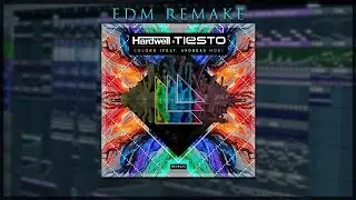 Hardwell & Tiesto feat. Andreas Moe - Colors (EDM Drop Remake) [FREE FLP]