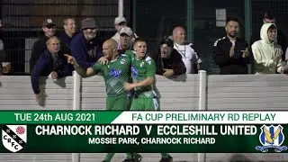 Charnock Richard Vs Eccleshill United (24.08.21) FA Cup Preliminary Rd Replay