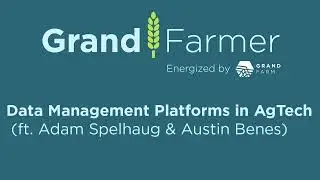 Data Management Platforms in AgTech ft Adam Spelhaug and Austin Benes
