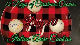 12 Days of Christmas Cookies | Day 10 | Italian Anise Cookies