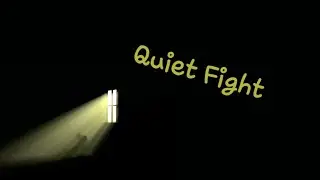 Quiet Fight...XSPINZ🎶 