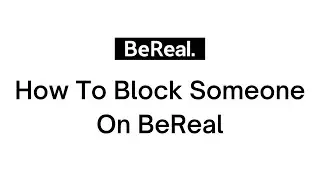 How to Block Someone on BeReal App (2023)? Remove Someone from BeReal