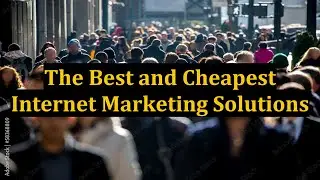 The Best and Cheapest Internet Marketing Solutions
