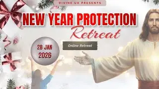 (LIVE) New Year Protection Retreat (28 January 2026) Divine UK