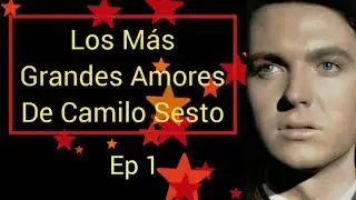 Los Más Grandes Amores De Camilo Sesto • Ep1• Laura Casale