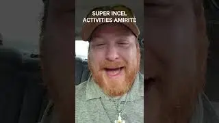 SUPER MEGA INCEL ACTIVITIES DETECTED