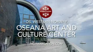 Oseana Art and Culture Center, Os | Norwaycation.com - Vacation in Norway