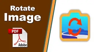How to Rotate Image in PDF and Save with Adobe Acrobat Pro 2020