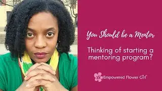 Thinking of starting a mentoring program?