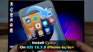 How To Install Cydia On iOS 15.7.8 iPhone 6s/6s+