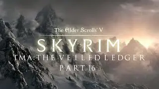 The Elder Scrolls V Skyrim TMA - Gameplay Part 38 The Veiled Ledger #16