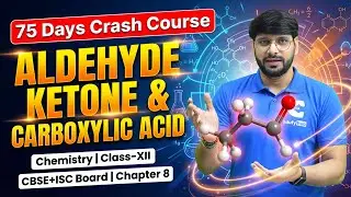 Day-42 | 75 Days Crash Course 🔥 | Aldehyde, Ketone & Carboxylic Acid | L-3 | Class 12 | CBSE + ISC