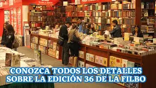 Conozca todos los detalles sobre la edici&oacute;n 36 de la Filbo