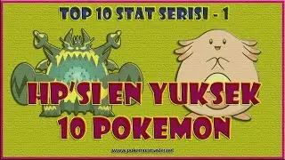 HP'si En Yüksek 10 Pokemon - Stat Top 10 Serisi #1