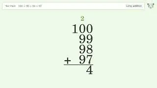 Long addition: Solve 100+99+98+97 step-by-step solution
