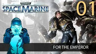 Space Marine, episode 01: For the Emperor!