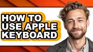 How to Use Apple Keyboard - Easy Guide