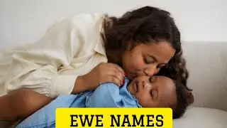 MEANINGS  OF EWE NAMES PT1