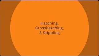 Hatching, Crosshatching, and Stippling