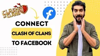 How to Connect Clash of Clans with Facebook (Full Guide)