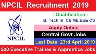 NPCIL Recruitment 2019|Apply for 200 Executive Trainee & Apprentice Jobs@.