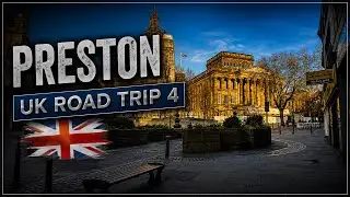 Exploring The City of Preston - England