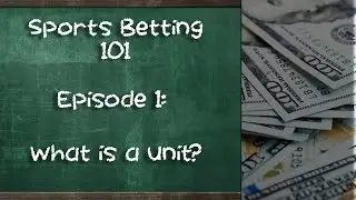 What is a Unit in Sports Betting? | Basics of Unit Sports Betting | Sports Betting 101