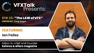 VFXTalk Presents: Ian Failes of Befores & Afters Magazine