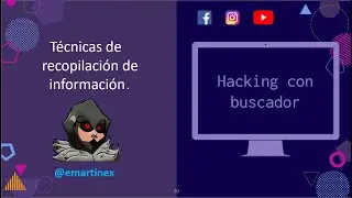 Hacking en Buscadores - Google Dorks