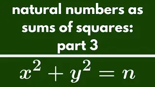 Number Theory | Sums of Squares Part 3