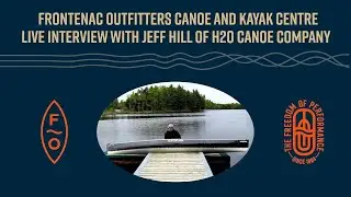 Интервью с Джеффом Хиллом из компании H2O Canoe Company в прямом эфире от Frontenac Outfitters