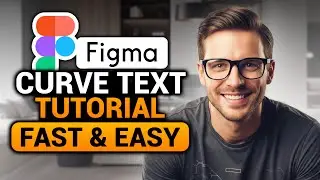 How To Curve Text in Figma (BEST FULL GUIDE) | Figma Curve Text