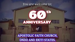 60TH ANNIVERSARY OF APOSTOLIC FAITH CHURCH ONDO & EKITI STATES