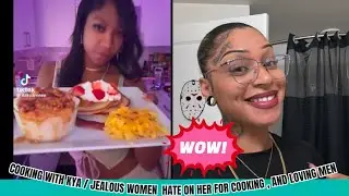 Women are haters / cooking with Kya TOPIC