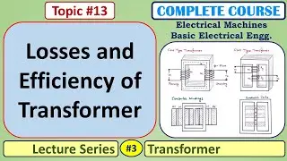 13 Losses and Efficiency of Transformer