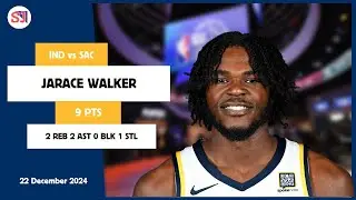 JARACE WALKER 9 PTS vs SAC 22 Dec 24-25 IND Highlights