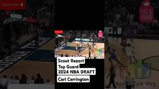 2024 NBA DRAFT l Top Guard l Scout Report l Carl Carrington #nba #basketball