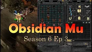 Obsidian Mu Season 6 Ep 3 ( Hard Server ) | Mu Online