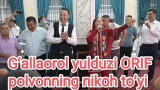 GʻALLAOROL YULDUZI ORIF POLVONNING NIKOH TOʻYI.25.07.2022.