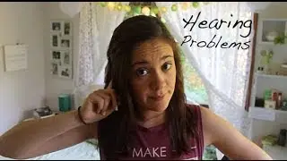 Hearing Problems | AlmostMaddie